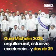 Gastro SER | Guía Michelin: excelencia... y dos de 39
