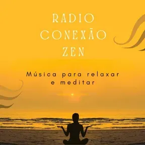 Radio Conexão Zen - Para você Relaxar
