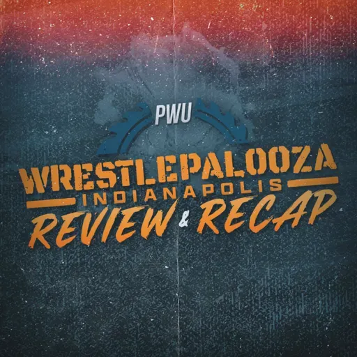 WWE Wrestlepalooza 2025 Review & Recap