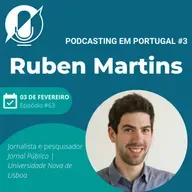 Podcasting em Portugal #3 - Ruben Martins