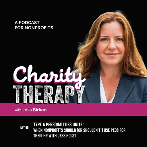 148: Type A Personalities Unite! | When Nonprofits Should (Or Shouldn't!) Use PEOs for Their HR with Jess Holst