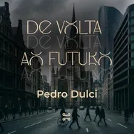 [Série] De Volta ao Futuro, com Pedro Dulci - Hb 11.20 [#ep3]