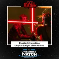 Star Wars: Maul - Shadow Lord: Chapter 5 "Inquisition" and Chapter 6 "Night of the Hunted"