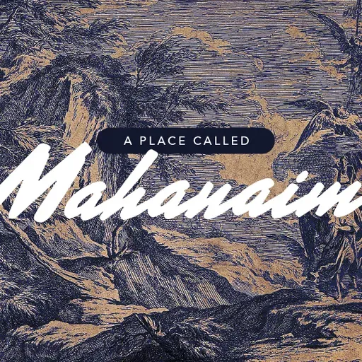 A Place Called Mahanaim