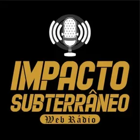 WEB RÁDIO IMPACTO SUBTERRÂNEO