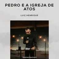 Pedro e a Igreja de Atos - Luiz Henrique