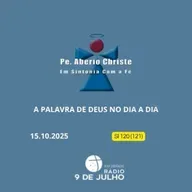 EM SINTONIA COM A FÉ - A PALAVRA DE DEUS NO DIA A DIA - 15.10.2025