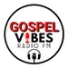 Gospel Vibes Radio FM