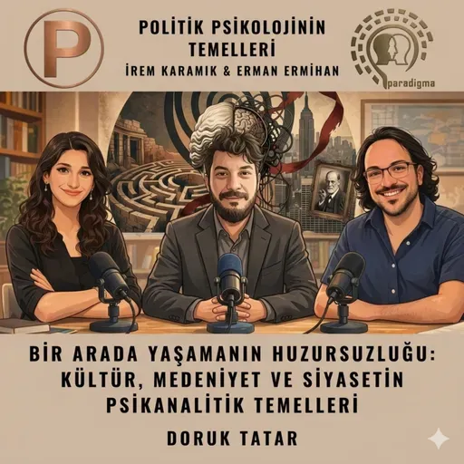 Bir Arada Yaşamanın Huzursuzluğu: Kültür, Medeniyet ve Siyasetin Psikanalitik Temelleri