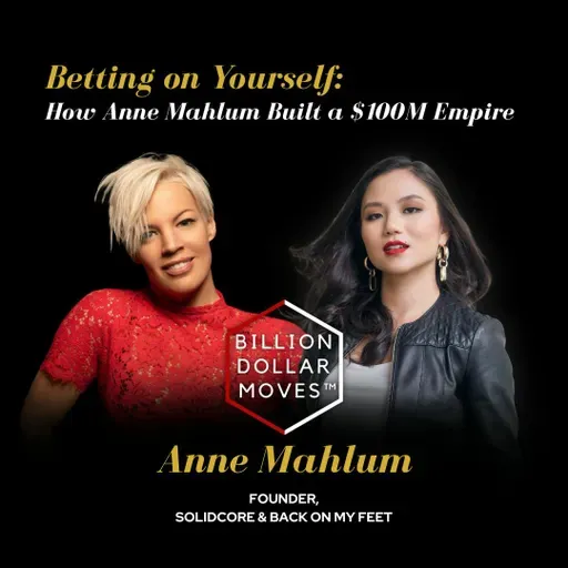 Betting on Yourself: How Anne Mahlum Built a $100M Empire