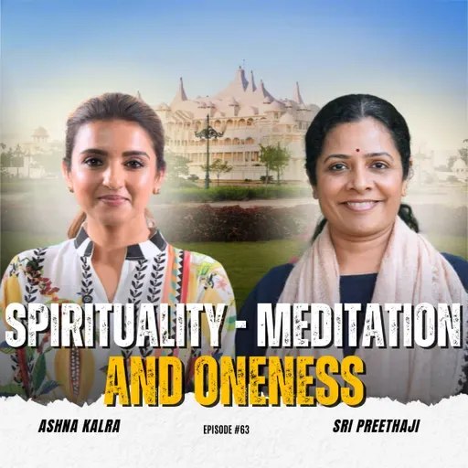 Spirituality, meditation and Oneness | Sri Preethaji | The Human Thread 2026 | Episode 63