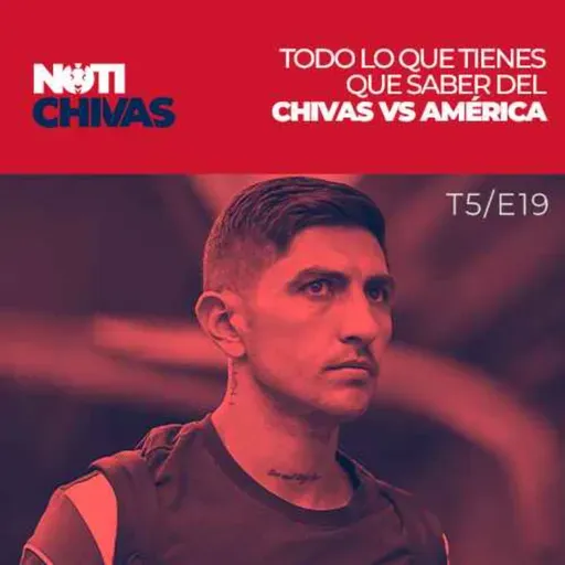Todo lo que debes saber del Chivas vs América en Semifinales