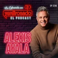 ALEXIS AYALA, EL OTRO LADO DE LA FAMA