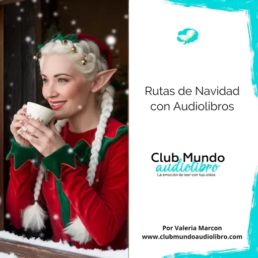 Rutas de Navidad con Audiolibros | Episodio 162