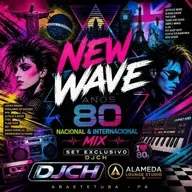 NEW WAVE ANOS 80 NACIONAL & INTERNACIONAL MIX SET EXCLUSIVO DJCH