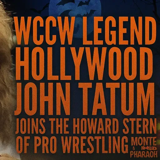 Hollywood John Tatum Joins the Howard Stern of Pro Wrestling β Monte & The Pharaoh! π