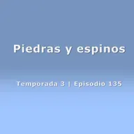 Piedras y espinos - Temp. 3 (N° 135)
