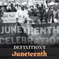 What Is Juneteenth? | Black History Buff: Definitions