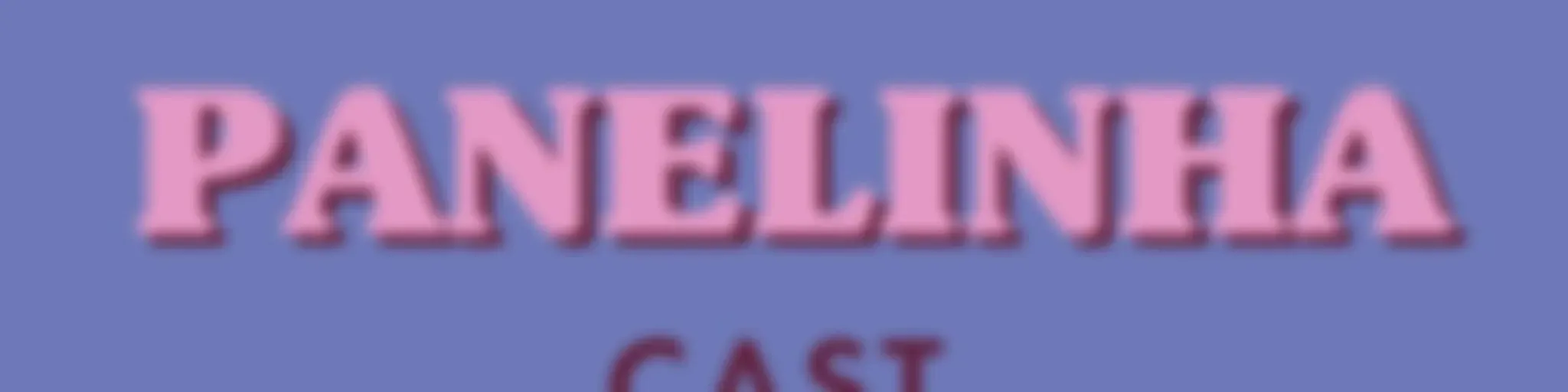 Panelinhacast