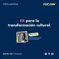 Episodio 103: EX para la transformación cultural, con Rafa Vivas