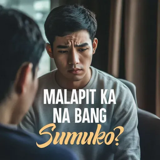 Malapit Ka na Bang Sumuko?