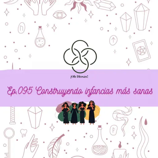 Ep.095 Construyendo infancias más sanas