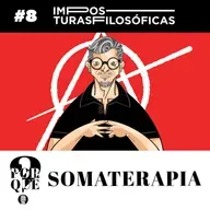 #8 por que Somaterapia? (com João da Mata)