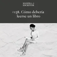 #138. Cómo debería leerse un libro