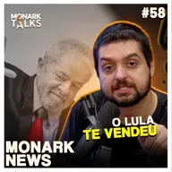 LULA É CAPACHO DOS GLOBALISTAS - Monark News #58