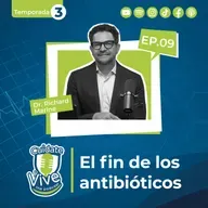 Episodio 9 | Temporada 3: El fin de los antibióticos