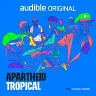 Apartheid Tropical | 7. Caminhos Tortos