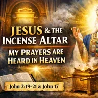 Jesus as the Fulfillment of the Temple’s Incense Altar. Why Christians’ Prayers Are Heard in Heaven