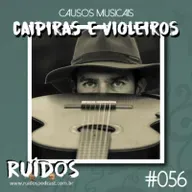 #056 - Causos Musicais V: Caipiras e violeiros com Rafael Cardoso