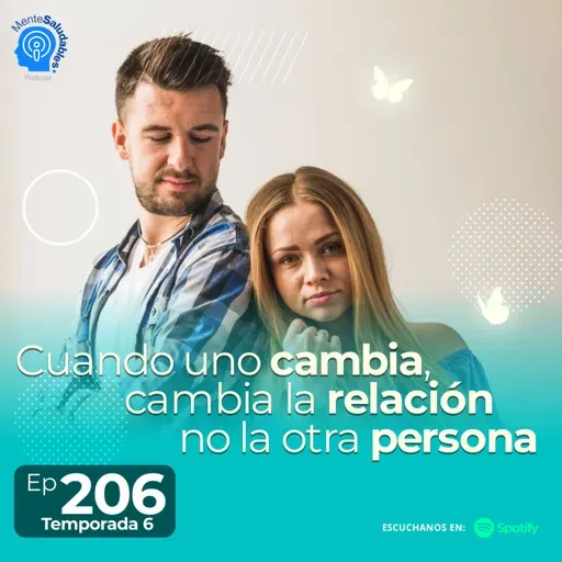206.- Cuando uno cambia, cambia la relación no la otra persona