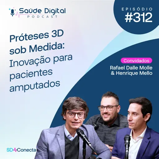 SD312 - Próteses 3D sob Medida: Inovação para pacientes amputados