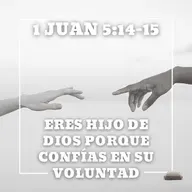 1 Juan 5:14-15 - Eres hijo de Dios porque confías en su voluntad | Devocional cristiano diario