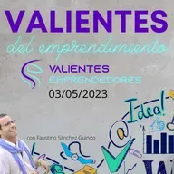 Valientes del emprendimiento 03/05/2023