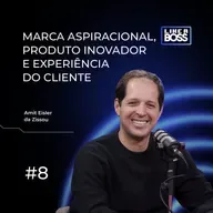 Marca aspiracional, produto inovador e experiência do cliente com Amit Eisler da Zissou