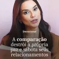 A COMPARAÇÃO DESTRÓI A PRÓPRIA PAZ E SABOTA OS SEUS RELACIONAMENTOS