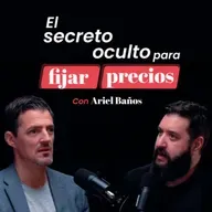 El secreto oculto para fijar precios con Ariel Baños