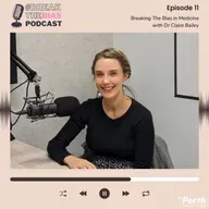 Breaking The Bias in Medicine with Dr Claire Bailey