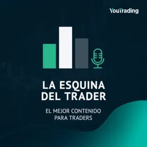 "La Esquina del Trader" - El Podcast de YouTrading Latinoamérica

