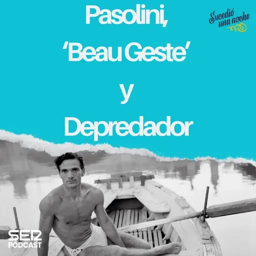 Pasolini, ‘Beau Geste’ y Depredador