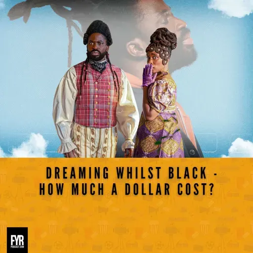Dreaming Whilst Black - How Much A Dollar Cost?