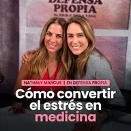 CÓMO CONVERTIR EL ESTRÉS EN MEDICINA con NATHALY MARCUS | En Defensa Propia | Erika de la Vega