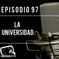 Ep.97 - La Universidad