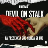 Devil on Stalk, la presencia que nunca se fue.
