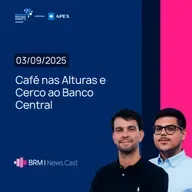 Café nas Alturas e Cerco ao Banco Central | BRM News - 03/09/2025