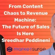 From Content Chaos to Revenue Machine: The Future of Sales Is Here | Sreedhar Peddineni