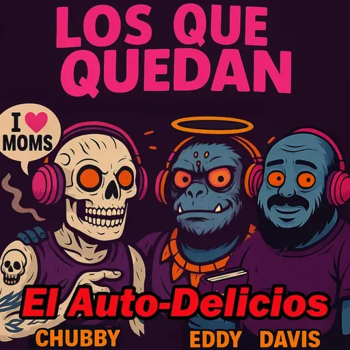 Los que Quedan 197: “El Auto-Delicioso”